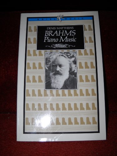 Imagen de archivo de Brahms Piano Music (Ariel Music Guides) a la venta por WorldofBooks