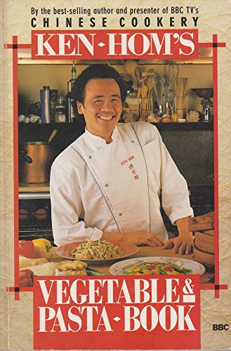 Ken Hom's Vegetables & Pasta Book (9780563205401) by Hom, Ken