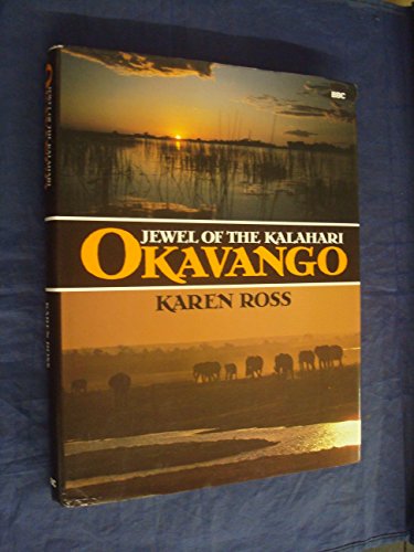 Imagen de archivo de Okavango, jewel of the Kalahari a la venta por Jenson Books Inc