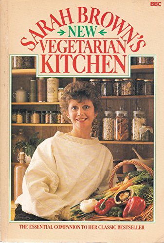 Sarah Browns New Vegetarian Kitchen (9780563205821) by Sarah Brown