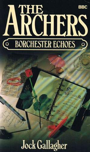 Beispielbild fr Borchester Echoes [The Archers] zum Verkauf von WorldofBooks