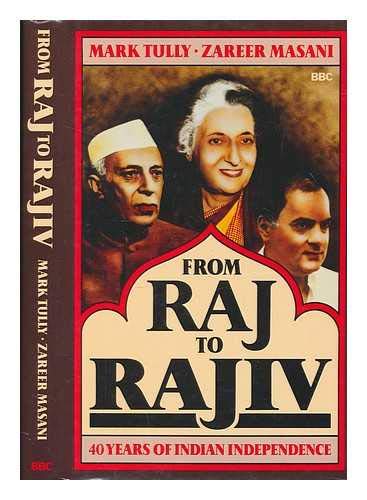 Beispielbild fr From Raj to Rajiv : 40 Years of Indian Indepence zum Verkauf von Better World Books