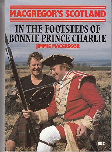 Imagen de archivo de In the Footsteps of Bonnie Prince Charlie (Macgregor's Scotland S.) a la venta por WorldofBooks
