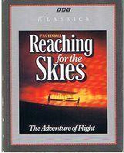 Beispielbild fr Reaching For the Skies: The Adventure of Flight zum Verkauf von Hourglass Books