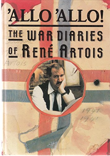 Imagen de archivo de Allo Allo!: The War Diaries of Rene Artois a la venta por Reuseabook