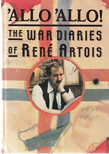 Stock image for Allo' Allo ! The War Diaries of Rene Artois for sale by The London Bookworm