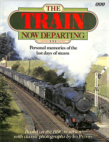 Beispielbild fr The Train Now Departing zum Verkauf von AwesomeBooks