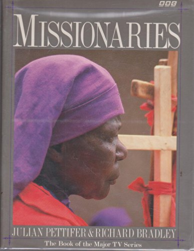 Missionaries (9780563207023) by Pettifer, Julian; Bradley, Richard