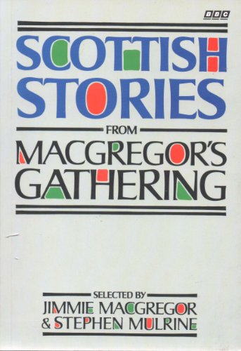 Scottish Stories from Macgregor's Gathering (9780563207399) by Jimmie Macgregor; Stephen Mulrine