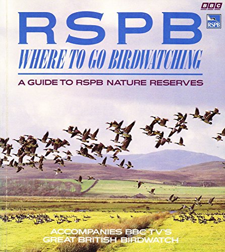 Imagen de archivo de Where to Go Birdwatching : A Guide to RSPB Nature Reserves a la venta por Better World Books Ltd
