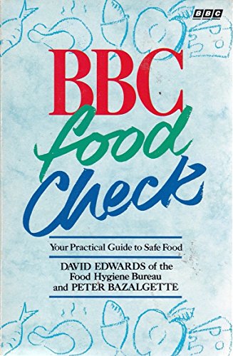 9780563207894: B. B. C. Food Check: Your Practical Guide to Safe Food
