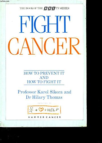 Imagen de archivo de Fight Cancer: How to Prevent It and How to Fight It a la venta por WorldofBooks