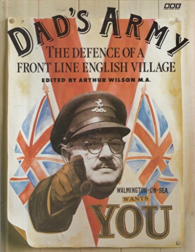 Beispielbild fr Dad's Army: The Defence of a Front Line English Village zum Verkauf von Ammareal