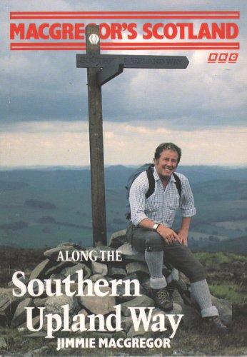 Imagen de archivo de Along the Southern Upland Way (Macgregor's Scotland S.) a la venta por WorldofBooks