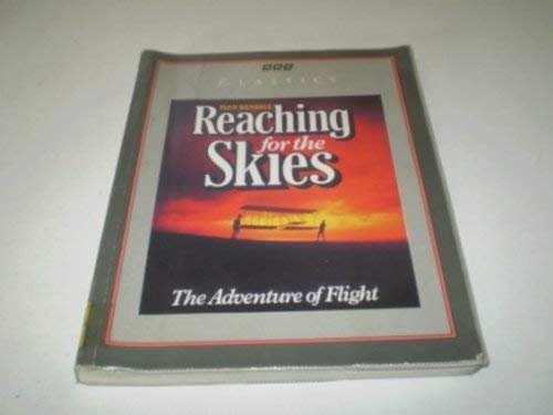 Reaching for the Skies - The Adventure of Flight - BBC Classic Series