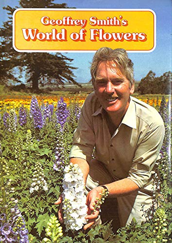 Stock image for Geoffrey Smith's World of Flowers for sale by Better World Books