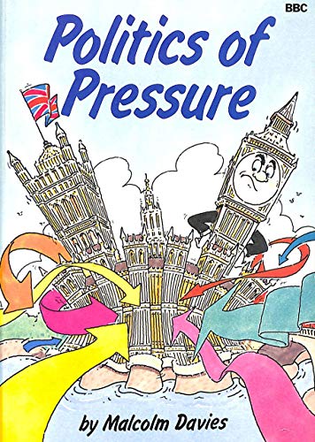 Politics of pressure: The art of lobbying (9780563211051) by Davies, Malcolm