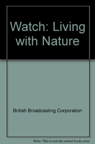 Imagen de archivo de Watch: Living with Nature a la venta por AwesomeBooks