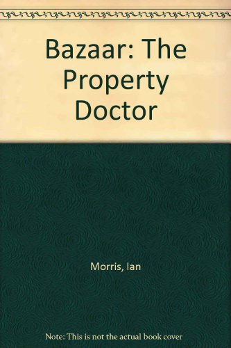Beispielbild fr Bazaar": The Property Doctor zum Verkauf von WorldofBooks