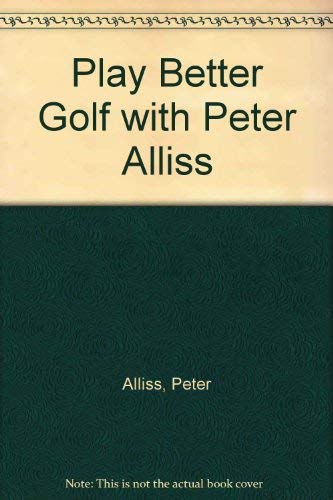 Beispielbild fr Play Better Golf with Peter Alliss zum Verkauf von WorldofBooks