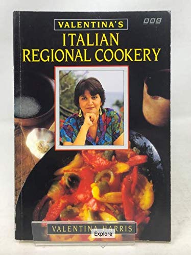Valentina's Italian Regional Cookery (9780563214717) by Harris, Valentina