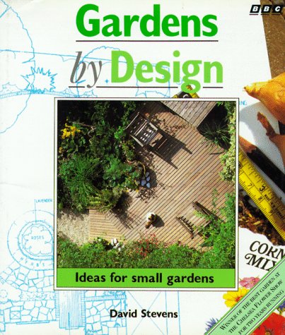 Beispielbild fr Gardens by Design: Ideas for Small Gardens zum Verkauf von SecondSale