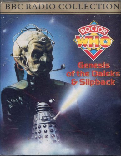DOCTOR WHO: GENESIS OF THE DALEKS & SLIPBACK(BBC RADIO COLLECTION)