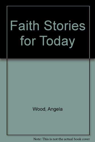Stock image for Faith Stories for Today for sale by MusicMagpie