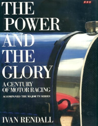 Beispielbild fr The Power and the Glory : A Century of Motor Racing zum Verkauf von Better World Books