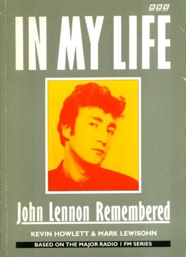 In My Life: John Lennon Remembered (9780563361053) by Howlett, Kevin; Lewison, Mark