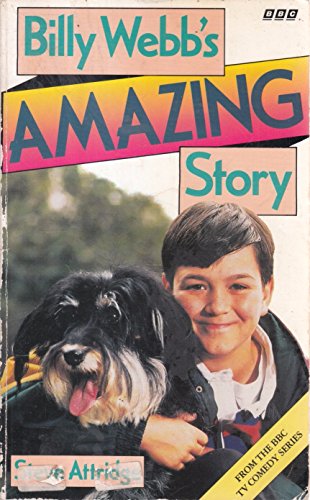 Billy Webb's Amazing Story (9780563361688) by Steve Attridge