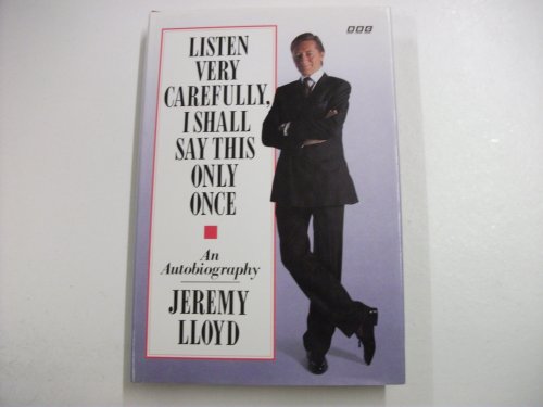 Stock image for Listen Very Carefully, I Shall Say This Only Once for sale by WorldofBooks