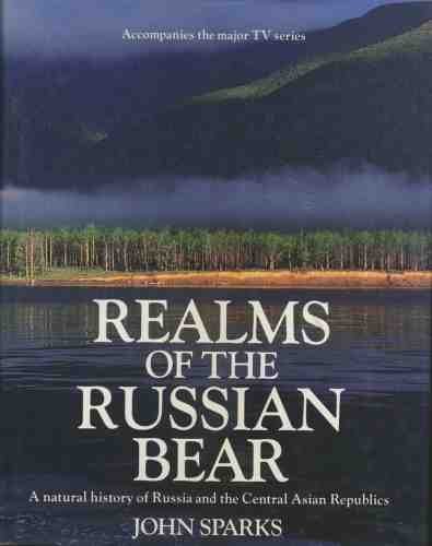 Beispielbild fr Realms of the Russian Bear: Natural History of Russia and the Central Asian Republics zum Verkauf von WorldofBooks