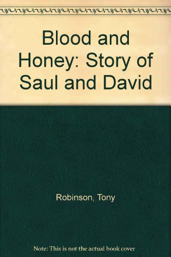 Blood and Honey: the Story of Saul and David (9780563362340) by Tony Robinson