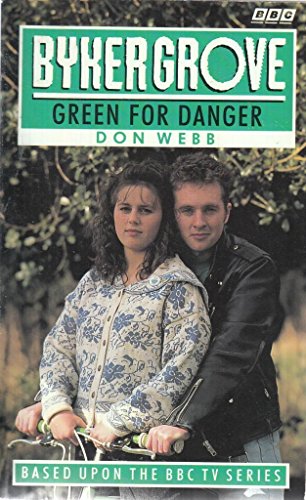 Byker Grove: Green for Danger (Byker Grove) (9780563362609) by [???]