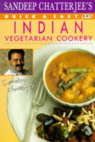 Stock image for Sandeep Chatterjee's Quick & Easy Indian Vegetarian Cookery (Quick and Easy Cookery) for sale by Wonder Book