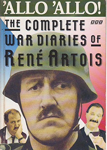 Stock image for 'Allo 'Allo!: The Complete War Diaries of Rene Artois for sale by WorldofBooks