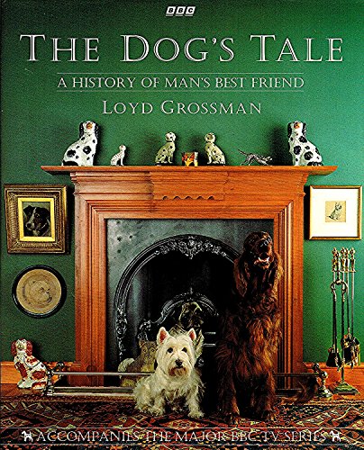 Stock image for The Dog's Tale: A History of Man's Best Friend for sale by WorldofBooks