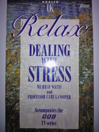 9780563363620: Relax: B.B.C. Guide to Dealing with Stress
