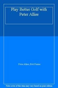 Beispielbild fr Play Better Golf with Peter Alliss zum Verkauf von WorldofBooks