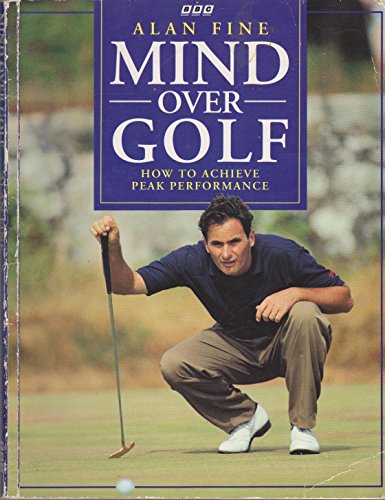 Stock image for Mind Over Golf: How to Achieve Peak Performance for sale by WorldofBooks