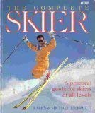 Imagen de archivo de The Complete Skier: A Personal Guide for Skiers of All Levels a la venta por AwesomeBooks