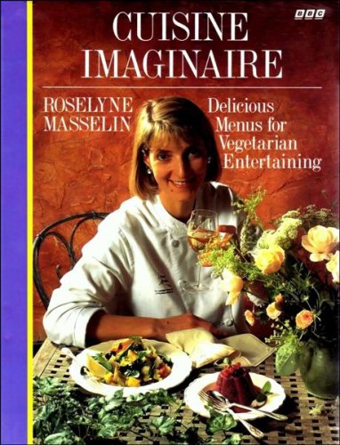 Stock image for Cuisine Imaginaire: Menus for Delicious Vegetarian Entertaining for sale by WorldofBooks