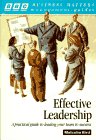 Imagen de archivo de Effective Leadership : A Practical Guide to Leading Your Team to Success a la venta por Better World Books