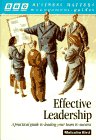 Stock image for Effective Leadership : A Practical Guide to Leading Your Team to Success for sale by Better World Books