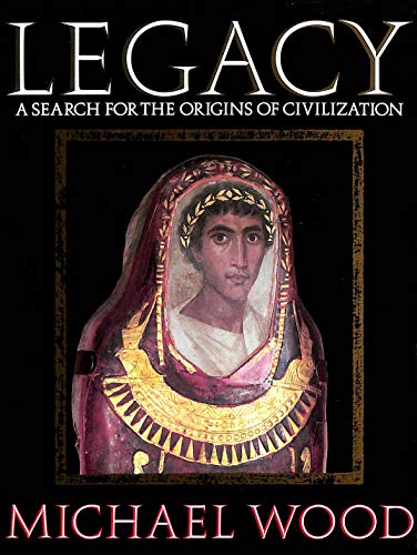 9780563364290: Legacy: Search for the Origins of Civilization (Network Books)