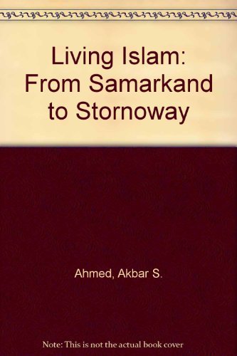 Beispielbild fr Living Islam : From Samarkand to Stornoway zum Verkauf von Better World Books