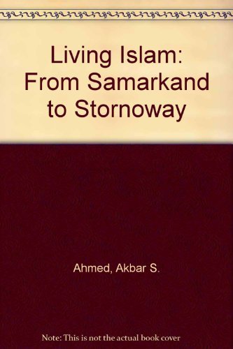 Imagen de archivo de Living Islam: From Samarkand to Stornoway a la venta por Bluff Books