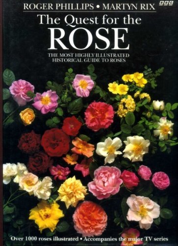 Stock image for The Quest for the Rose: The Most Highly Illustrated Historical Guide to Roses for sale by Wonder Book