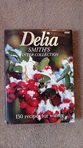 Imagen de archivo de Delia Smith's Winter Collection: 150 Recipes for Winter a la venta por ZBK Books